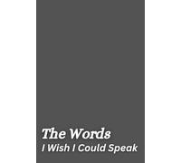 The Words I Wish I Could Speak: Funny Workplace Notebook, Ideal Gag Gift for Colleagues, Boss, or Secret Santa Exchange.