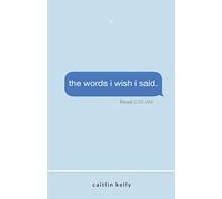 the words i wish i said: by caitlin kelly