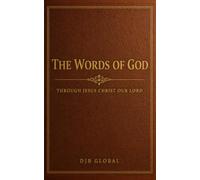 The WORDS of GOD: Through Jesus Christ Our Lord