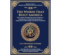 The Words That Built America: The US Constitution, The Declaration of Independence, The Bill of Rights, and The Federalist Papers (Deluxe Hardbound Edition): 200
