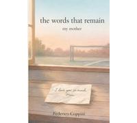 The words that remain: My Mother