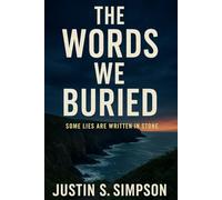 The Words We Buried: Some lies are written in stone.