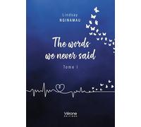 The words we never said - Tome I