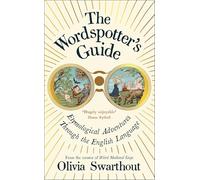 The Wordspotter's Guide: Etymological Adventures Through the English Language
