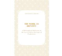 The Work as Identity: A Philosophical Reflection on the Loss of Self in the Logic of Productivity