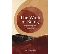 The Work of Being: A Philosopher’s Guide to Becoming Human in the AI Era