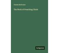 The Work of Preaching Christ