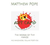 The Work of Thy Hands: His Handiwork, Volume Forty-Six
