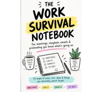 The Work Survival Notebook: For meetings, mayhem, emails & pretending you know what's going on
