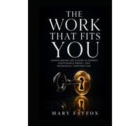 The Work That Fits You: Human Design for Career Alignment, Sustainable Energy, and Meaningful Contribution