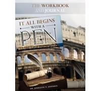 THE WORKBOOK AND JOURNAL: It All Begins with A Pen