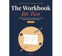 The Workbook for Two: 12 Weeks of Conversations and Exercises for Couples Who Want to Hear Each Other Again