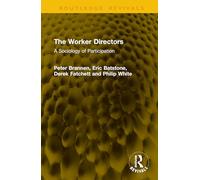 The Worker Directors: A Sociology of Participation