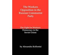 The Workers Opposition in the Russian Communist Party (Tascabile)