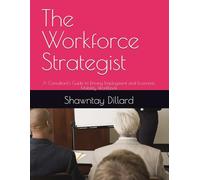 The Workforce Strategist: A Consultant’s Guide to Driving Employment and Economic Mobility Workbook