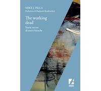 The Working dead. Storie oscure di morti bianche