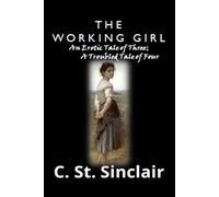 The Working Girl: An Erotic Tale of Three; A Troubled Tale of Four
