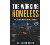 The Working Homeless: How America Made Workers Poor Again: 3