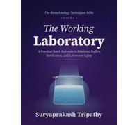 The Working Laboratory: Biotechnology Lab Techniques, Solutions, Buffers, Sterilization, and Laboratory Safety | Certificate of Completion | BenchMate Calculators | Weekly Bench Notes