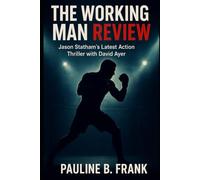 The Working Man Review: Unpacking Jason Statham ’ s Latest Action Thriller with David Ayer