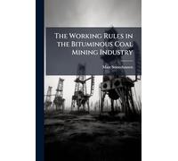 The Working Rules in the Bituminous Coal Mining Industry