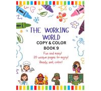 The Working World Copy & Color: Book 9