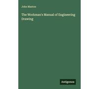 The Workman's Manual of Engineering Drawing