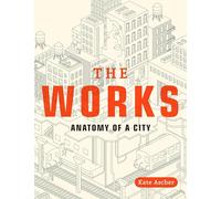 The Works: Anatomy of a City