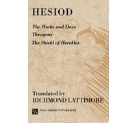 The Works and Days; Theogony; The Shield of Herakles