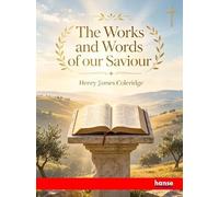 The Works and Words of our Saviour