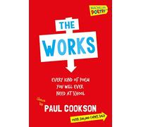 The Works: Every Kind of Poem You Will Ever Need at School