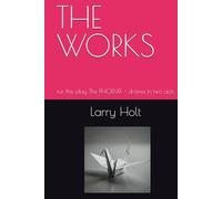 THE WORKS: for the play The PHOENIX - drama in two acts