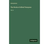 The Works of Alfred Tennyson: Vol. 5