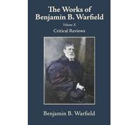 The Works of Benjamin B. Warfield, Volume X