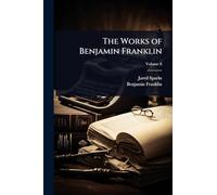 The Works of Benjamin Franklin