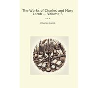 The Works of Charles and Mary Lamb - Volume 3
