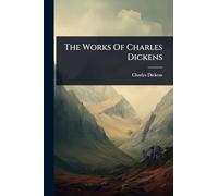 The Works Of Charles Dickens