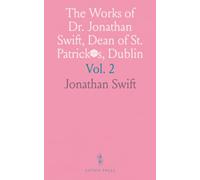 The Works of Dr. Jonathan Swift, Dean of St. Patrick's, Dublin