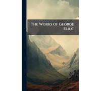 The Works of George Eliot