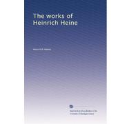 The works of Heinrich Heine