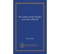 The works of John Dryden now first collected (v.05)