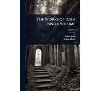 The Works of John Knox Volume