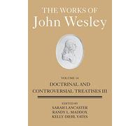 The Works of John Wesley: Doctrinal and Controversial Treatises (3)
