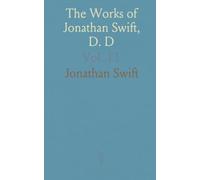 The Works of Jonathan Swift, D. D