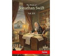 The Works of Jonathan Swift: Vol. XIX