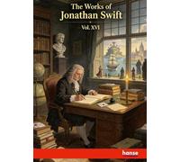 The Works of Jonathan Swift: Vol. XVI