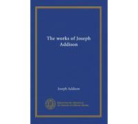The works of Joseph Addison