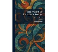 The Works of Laurence Sterne: Sentimental Journey