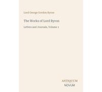 The Works of Lord Byron: Letters and Journals, Volume 1