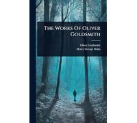 The Works Of Oliver Goldsmith